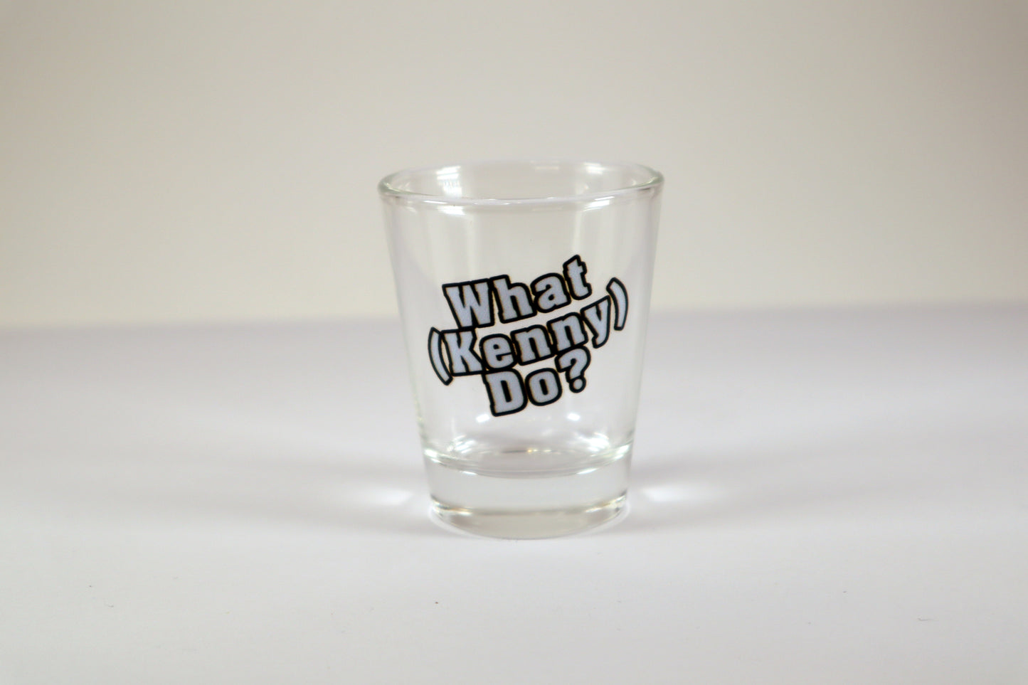 Shot Glass with (WHAT KENNY DO?) Logo.